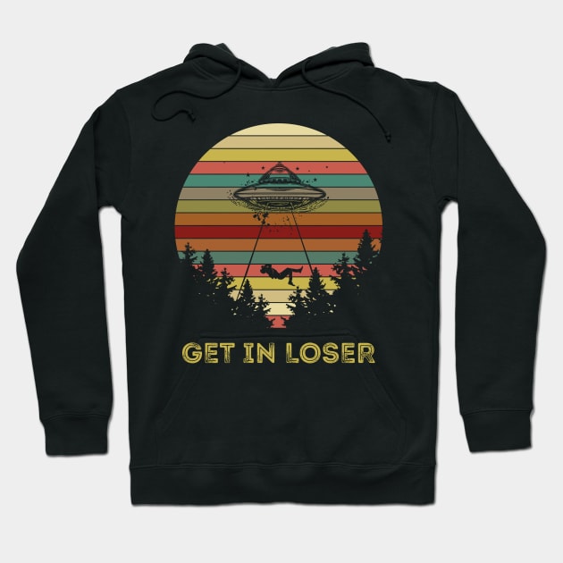 Get In Loser Alien Abduction Retro Vintage UFO Lover Hoodie by You'reStylish
